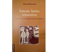Amour, haine, séparation: Renouer avec la langue perdue de l'enfance