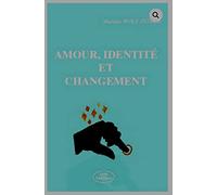 Amour, identité et changement