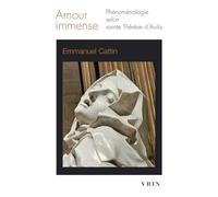 Amour immense: Phénoménologie selon Sainte Thérèse d'Avila