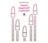 Amour, impératif et pistolet - Hubert Ben Kemoun - Thierry Magnier Eds - Poche - Roman cadet