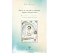Amour inconditionnel, sagesse intemporelle: Enseignements sur la compassion, la vision pure et le goût égal