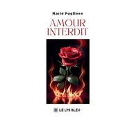 Amour interdit - Maïté Pugliese - Le Lys Bleu - broché - Roman