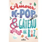 Amour, K-pop et gâteau de riz - Dana Blue - Dragon D'or Livres Du - broché - Roman adolescent