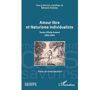 Amour libre et Naturisme individualiste: Textes d’Émile Armand 1931-1954