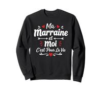 Amour Marraine Filleule Ma Marraine et Moi C'est pour la Vie Sweatshirt