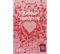 Amour moderne - Cynthia Dorcy - L'harmattan - broché - Nouvelles
