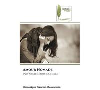 Amour Nomade Instabilité émotionnelle - Gbenankpon Francine Ahossouwoin - Muse Editions - Poche - Roman