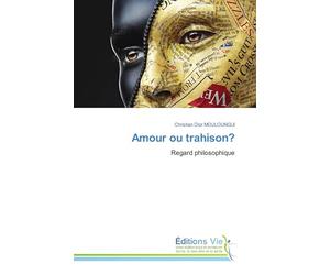Amour ou trahison?: Regard philosophique