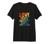 Amour, Paix, égalité, gentillesse, Inclusion T-Shirt Haut de Gamme