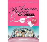 Amour, Passion & CX Diesel - Intégrale