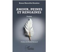 Amour, Peines et Rengaines Necké Bernard (Préface), Konan Marcellin Kouakou (Auteur)