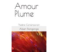 Amour Plume: Theâtre Contemporain