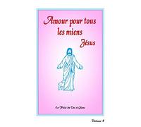 AMOUR POUR TOUS LES MIENS - Volume 1