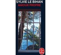 Amour propre Sylvie Le Bihan (Auteur)