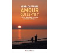 Amour, qui es-tu ? - Henri Caffarel - Parole Et Silence Eds - broché - Essai