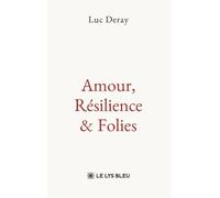 Amour, Résilience & Folies
