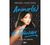 Amour(s) à Taiwan - Tome 01 L'été des libertés (broché) - Abigail Hing Wen - Ellipsis - broché - Roman adolescent