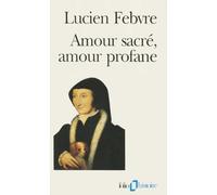 Amour sacré, amour profane: Autour de l'«Heptaméron»