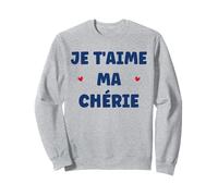 Amour Saint Valentin Chérie d'amour Je t'aime ma Chérie Sweatshirt