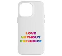 Amour sans préjugés, égalité, amour vivant, éducation, écoute Coque pour iPhone 14 Pro Max
