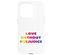 Amour sans préjugés, égalité, amour vivant, éducation, écoute Coque pour iPhone 15 Pro