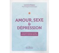 Amour, Sexe Et Dépression - Comment Préserver Le Désir Pendant Un Épisode Dépressif
