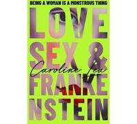 Amour, sexe et Frankenstein