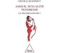 Amour, sexualité, tendresse: La réconciliation ?