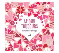 Amour Toujours - Avec 3 Marque-Pages À Colorier