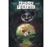 Amour toxique - Bénédicte Moret - Le Lombard Eds - cartonné - Bande dessinée