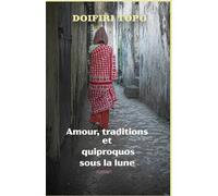 Amour, traditions et quiproquos sous la lune