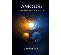 AMOUR : UNE NOUVELLE THÉORIE