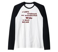 Amour Une Vie sans ma Merveilleuse épouse n'est Que blabla Manche Raglan