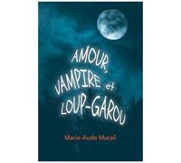 Amour, Vampire Et Loup-Garou