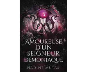 Amoureuse d’un seigneur démoniaque: Un roman d’amour et de magie