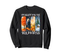 Amoureuse de l'hiver et de l'automne, Je suis prête pour Les Beaux Mois Sweatshirt
