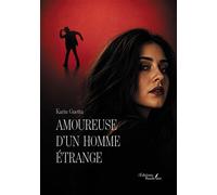 Amoureuse d'un homme étrange - Karin Guetta - Baudelaire - broché - Récit