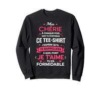 Amoureux Amour Couple Tu ES Formidable Ma Chérie Je t'aime Sweatshirt