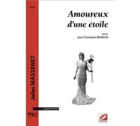 Amoureux d’une étoile Jules MASSENETJules MASSENET (Auteur)