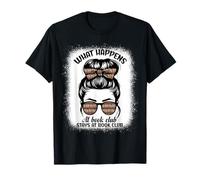 Amoureux de Livres ce Qui se Passe au Club de Lecture Reste en désordre Bun Girls T-Shirt