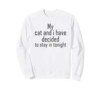 Amoureux des Chats drôle - My Cat and I Have Decided to Stay in Sweatshirt