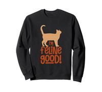 Amoureux des Chats Feeling Good I'm Feline Good Cat Lover Cat Person Sweatshirt