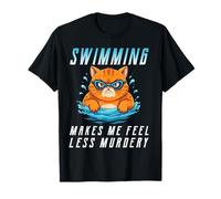 Amoureux des chats qui nagent drôle La natation me fait sentir moins meurtrière T-Shirt