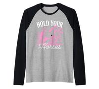 Amoureux des Chevaux - Hold Your Horses Funny Equestrian Manche Raglan