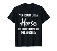 Amoureux des Chevaux, Oui, Je Sens comme Un Cheval T-Shirt
