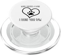 Amoureux des Chiens drôle - When I Needed A Hand I Found Your Paw PopSockets PopGrip pour MagSafe