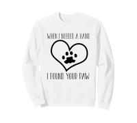 Amoureux des Chiens drôle - When I Needed A Hand I Found Your Paw Sweatshirt