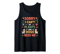 Amoureux des Chiens Sorry I Can't My Plants and Dogs Need Me Gardening Débardeur