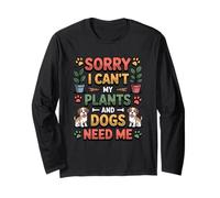 Amoureux des Chiens Sorry I Can't My Plants and Dogs Need Me Gardening Manche Longue