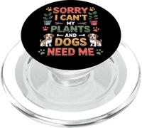 Amoureux des Chiens Sorry I Can't My Plants and Dogs Need Me Gardening PopSockets PopGrip pour MagSafe